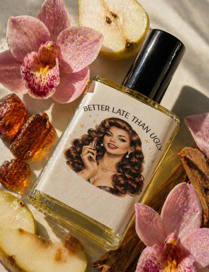 Better Late Than Ugly – Perfume Oil | Smells Like: Juicy Pear Pink Orchid Warm Sandalwood Soft Amber | Vibe: Late… but still the best one there