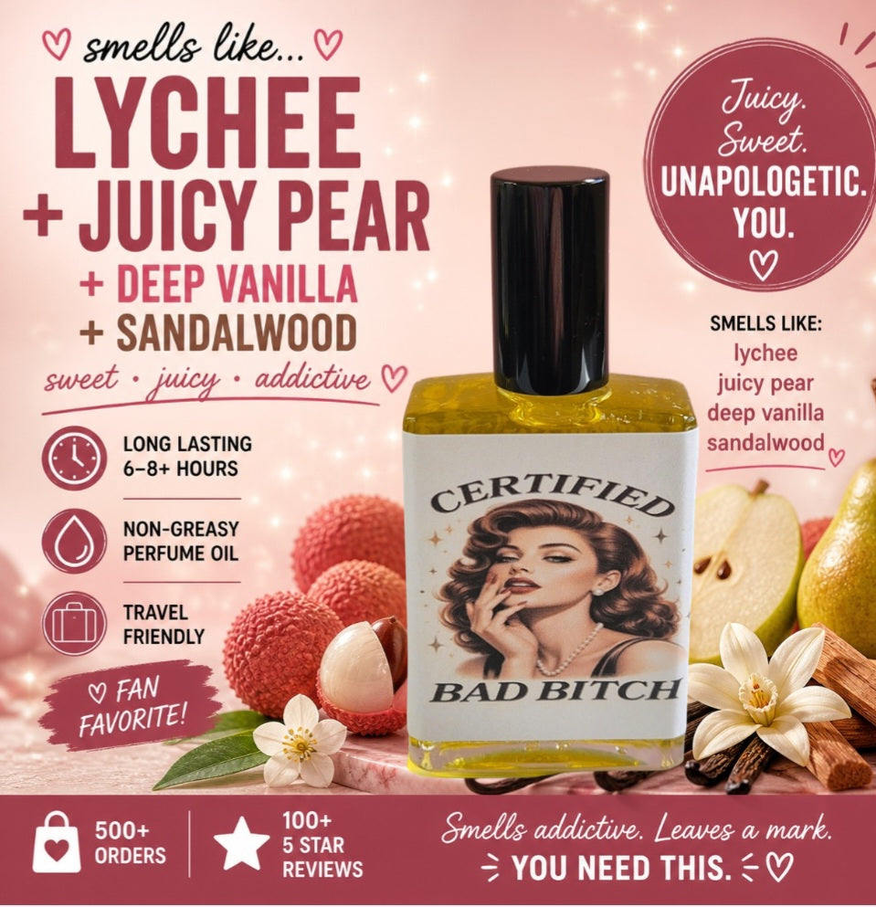 Certified Bad Bitch – Perfume Oil | Smells Like: Juicy Pear Lychee Gardenia Warm Vanilla Amber | Vibe: Expensive Confident Turns Heads